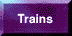 Trains